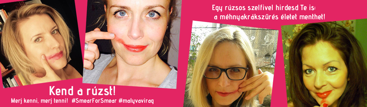 Kend a rúzst! Merj kenni, merj tenni! - kampány a méhnyakrák megelőzésére