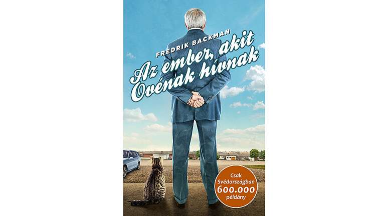 Frederik Backman: Az ember, akit Ovénak hívnak Frederik Backman: Az ember, akit Ovénak hívnak
