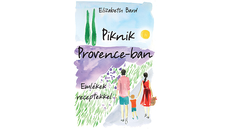 Elizabeth Bard: Piknik Provance-ban Elizabeth Bard: Piknik Provance-ban