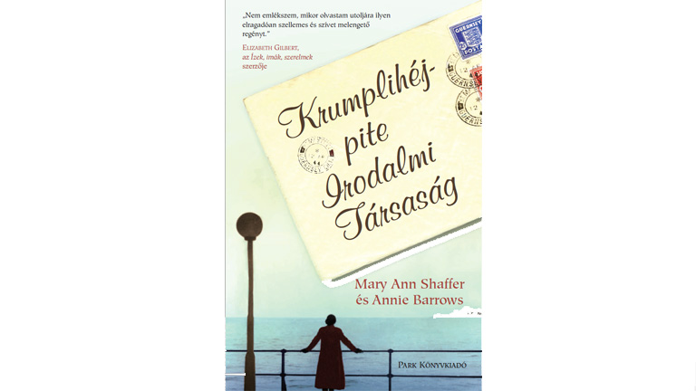 Mary Ann Schaffer és Annie Barrows: Krumplihéjpite Irodalmi Társaság
