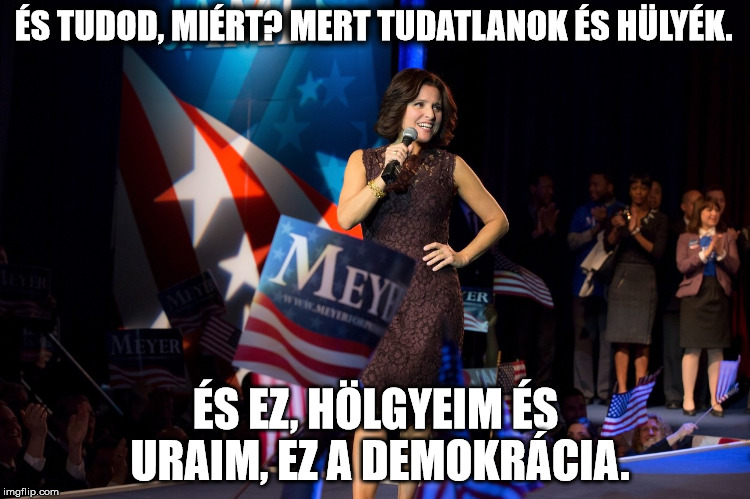 8 Selina Meyer idézet Az alelnök sorozatból, ami megmutatja, hogy mi történhet igazából a politikában 8 Selina Meyer idézet Az alelnök sorozatból, ami megmutatja, hogy mi történhet igazából a politikában