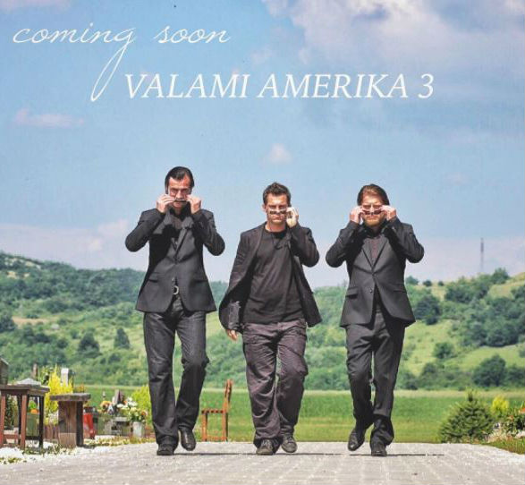 Valami Amerika 3 forgatására Pindroch Csaba, Szabó Győző és Hujber Feri is igent mondott