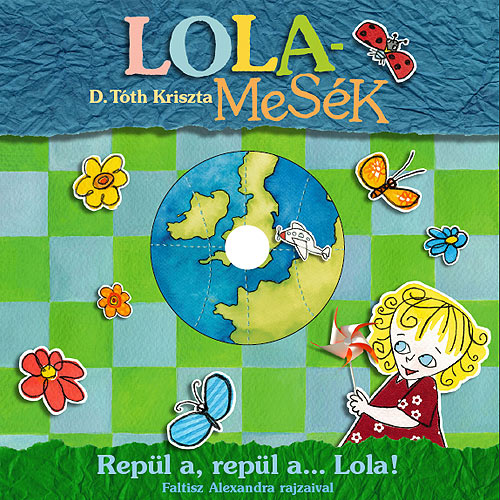 Repül a, repül a...  Lola! 