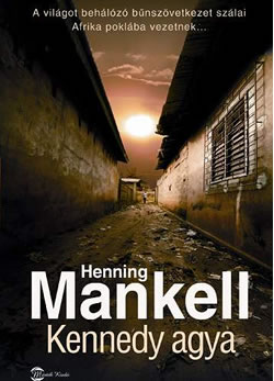 Henning Mankell: Kennedy agya (Mérték Kiadó, 3490 Ft)