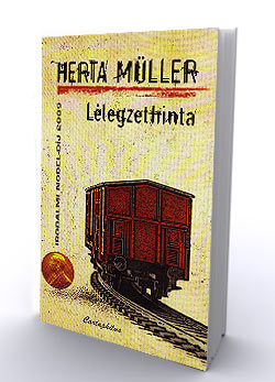 Herta Müller: Lélegzethinta (Cartaphilus Kiadó, 2900 Ft)