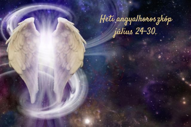 heti angyalhoroszkóp július 24-30.