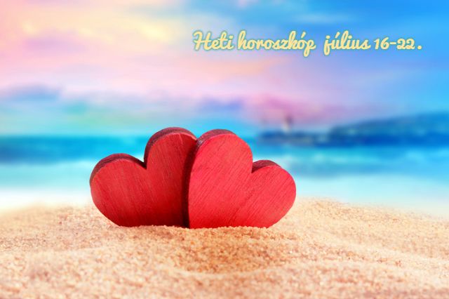 heti horoszkóp július 16-22.