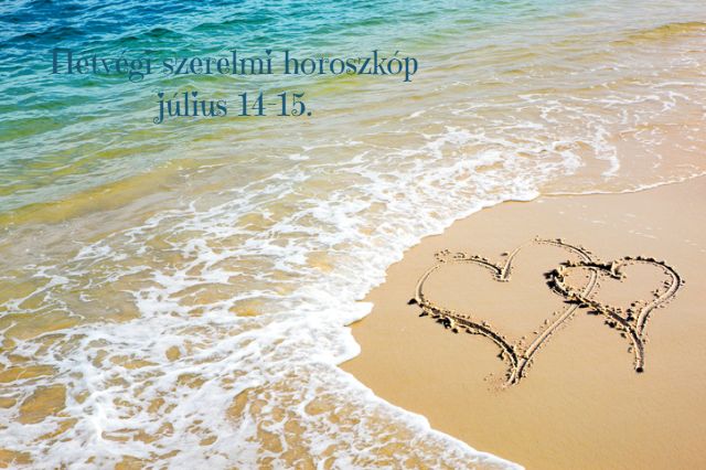 hétvégi szerelmi horoszkóp július 14-15.