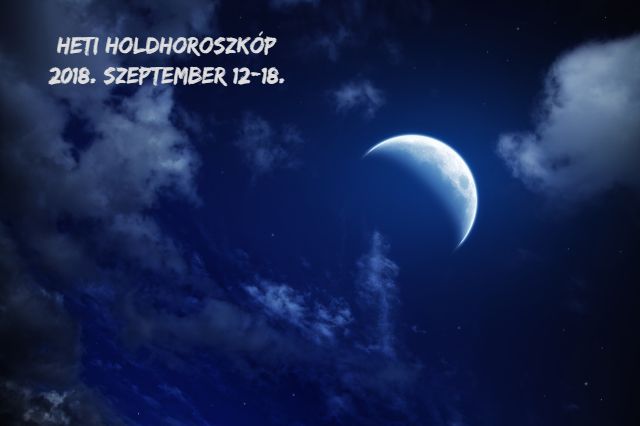 heti holdnaptár holdhoroszkóp szeptember 12-18.