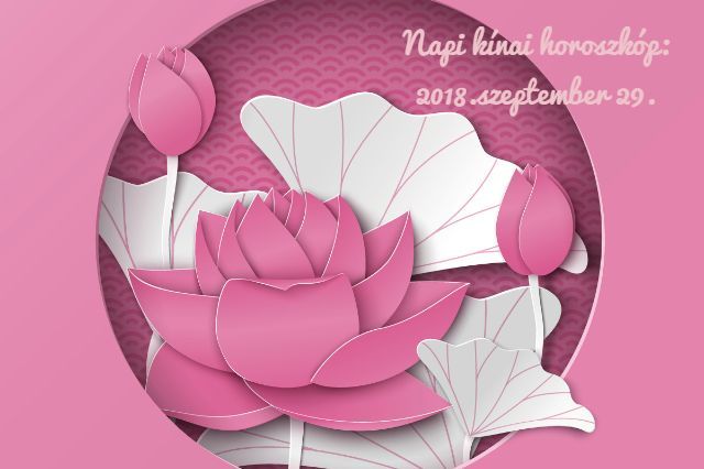 napi kínai horoszkóp 2018. szeptember 29.