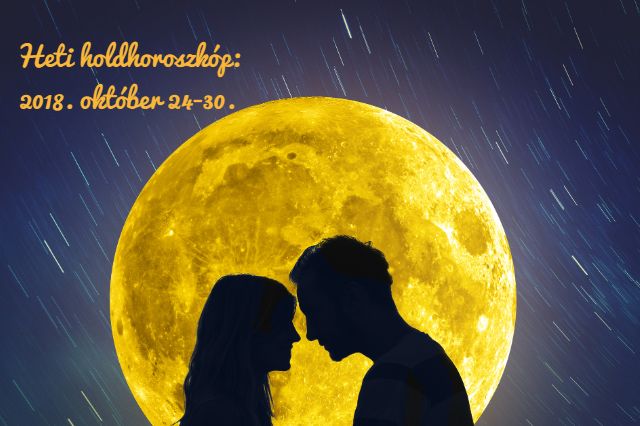 heti holdhoroszkóp holdnaptár 2018. október 24-30.