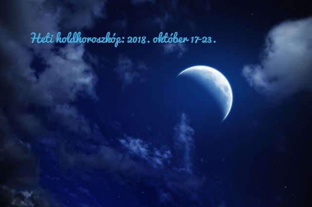 heti holdhoroszkóp holdnaptár 2018. október 17-23.