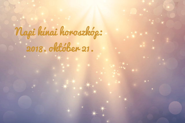 napi kínai horoszkóp 2018. október 21.