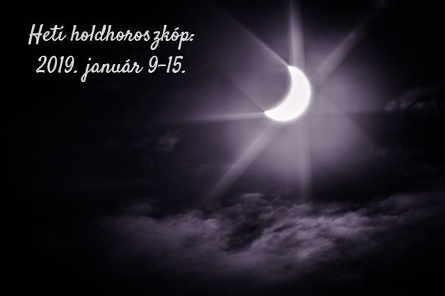 heti holdhoroszkóp 2019. január 9-15.