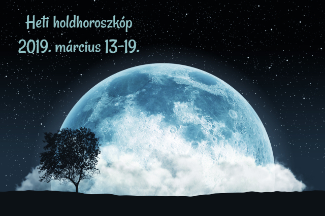heti holdhoroszkóp 2019. március 13-19.