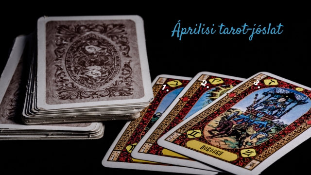 áprilisi tarot kártya jóslat