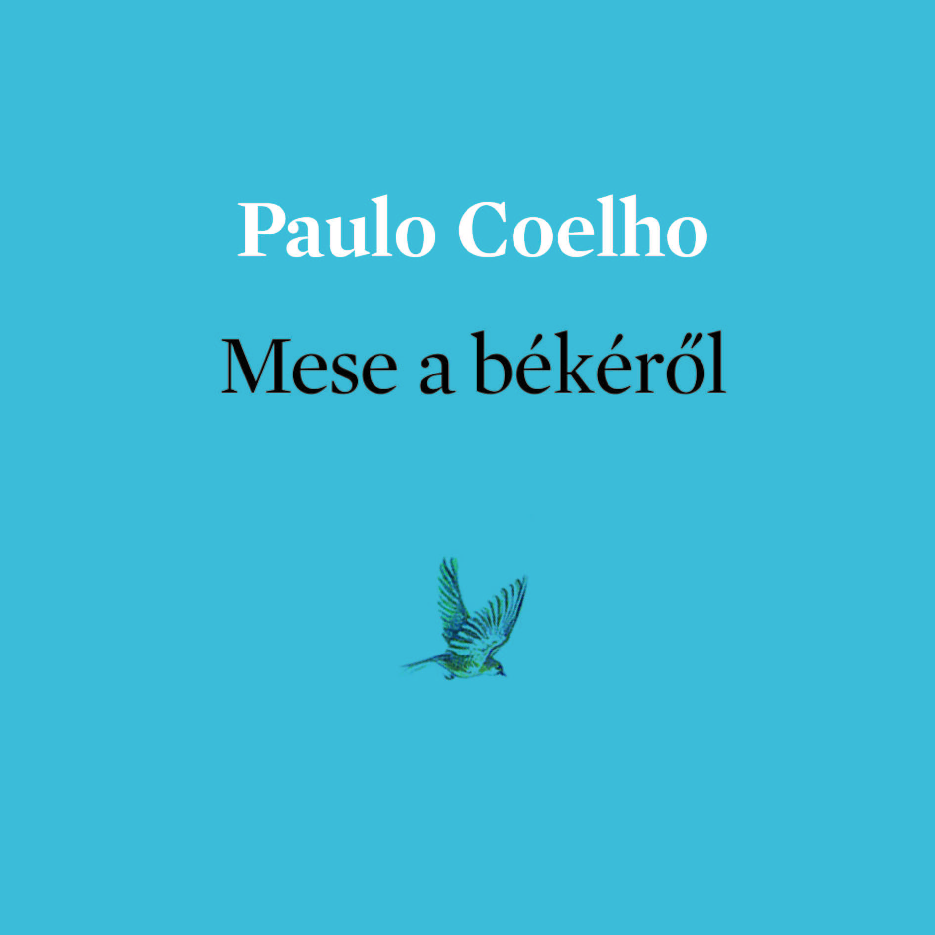 Paulo Coelho: Mese a békéről