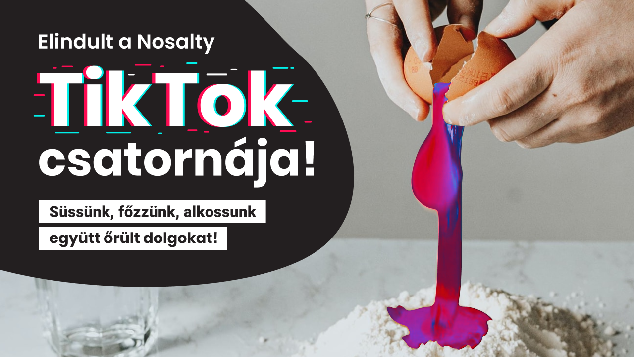 Elindult a Nosalty TikTok-csatornája