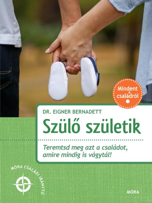 Dr. Eigner Bernadett: Szülő születik