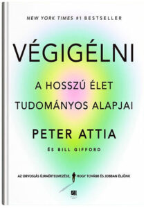 Peter Attia: Végigélni